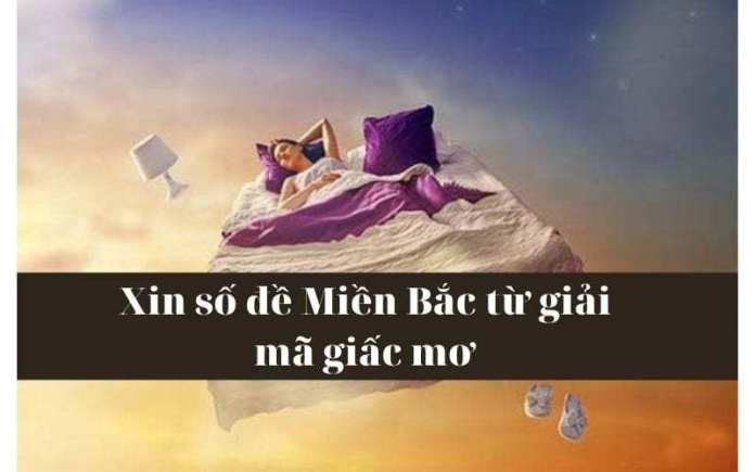 Xin số đề Miền Bắc từ giải mã giấc mơ